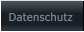 Datenschutz Datenschutz