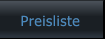 Preisliste     Preisliste