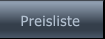 Preisliste     Preisliste